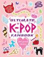 Unauthorized Ultimate K-Pop Fanbook: Girl Group Edition - Preview