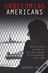 Unbecoming Americans