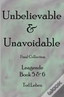 Unbelievable & Unavoidable