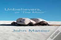 Unbelievers, Or 'The Moor'