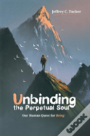 Unbinding The Perpetual Soul