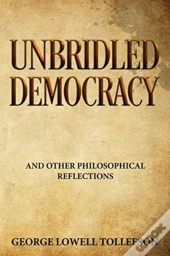 Unbridled Democracy