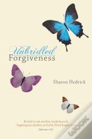 Unbridled Forgiveness
