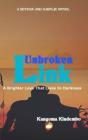 Unbroken Link: A Brighter Love That Live - Preview