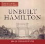 Unbuilt Hamilton - Preview