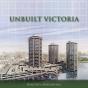 Unbuilt Victoria - Preview
