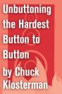 Unbuttoning The Hardest Button To Button - Preview