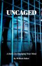 Uncaged: A Book On Changing Your Mind - Preview