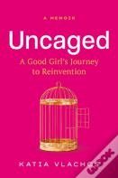 Uncaged