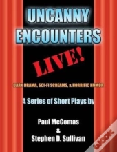 Uncanny Encounters - Live!