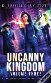 Uncanny Kingdom: Volume Three: An Uncann