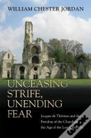 Unceasing Strife, Unending Fear