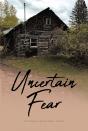 Uncertain Fear - Preview