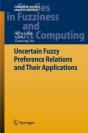 Uncertain Fuzzy Preference Relations And Their Applications - Preview