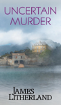 Uncertain Murder (Watchbearers, Book 3) - Preview
