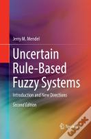 Uncertain Rule-Based Fuzzy Systems