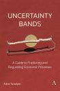 Uncertainty Bands: A Guide To Predicting And Regulating Economic Processes - Preview