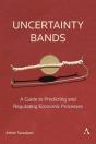 Uncertainty Bands: A Guide To Predicting And Regulating Economic Processes - Preview