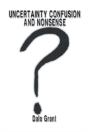 Uncertainty Confusion And Nonsense - Preview
