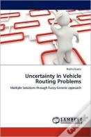 Uncertainty In Vehicle Routing Problems