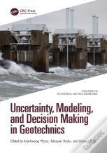 Uncertainty, Modeling, And Decision Making In Geotechnics
