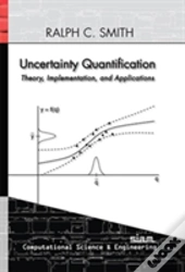 Uncertainty Quantification: Theory, Implementation, And Applications