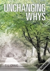 Unchanging Whys