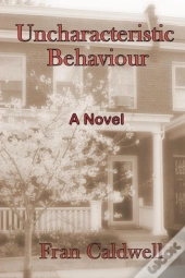 Uncharacteristic Behaviour