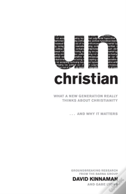 Capa do artigo Unchristian Â€“ What A New Generation Really Thinks About Christianity...And Why It Matters