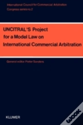 Uncitral'S Project For A Model Law On International Commercial Arbitration