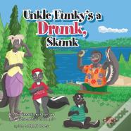 Uncle Funky'S A Drunk, Skunk