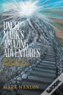Uncle Mark'S Amazing Adventures