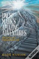 Uncle Mark'S Amazing Adventures