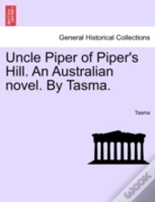 Uncle Piper Of Piper'S Hill. An Australi