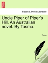 Uncle Piper Of Piper'S Hill. An Australi