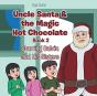 Uncle Santa And The Magic Hot Chocolate: - Preview