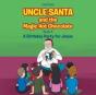 Uncle Santa And The Magic Hot Chocolate: - Preview