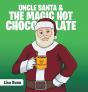 Uncle Santa & The Magic Hot Chocolate - Preview