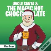Uncle Santa & The Magic Hot Chocolate