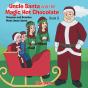 Uncle Santa & The Magic Hot Chocolate - Preview
