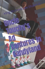 Uncle Touchy'S Ad Ventures In Candyland
