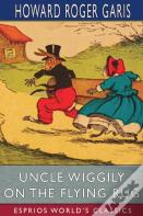 Uncle Wiggily On The Flying Rug (Esprios Classics)