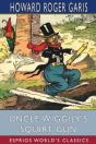 Uncle Wiggily'S Squirt Gun (Esprios Classics) - Preview