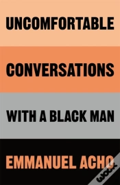 Capa do artigo Uncomfortable Conversations With A Black Man