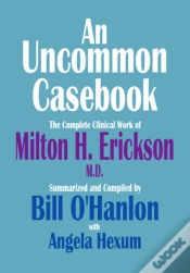 Capa do artigo Uncommon Casebook: The Complete Clinical Work Of Milton H. Erickson, M.D.