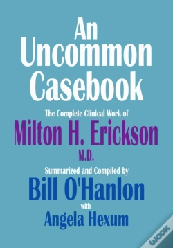 Capa do artigo Uncommon Casebook: The Complete Clinical Work Of Milton H. Erickson, M.D.