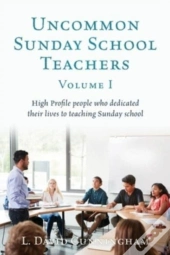 Uncommon Sunday School Teachers, Volume
