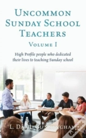 Uncommon Sunday School Teachers, Volume