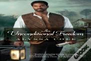 Unconditional Freedom, An