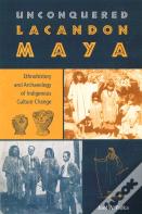 Unconquered Lacandon Maya